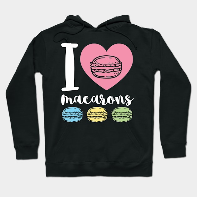 Macaron Shirt - I Love Macarons Hoodie by redbarron